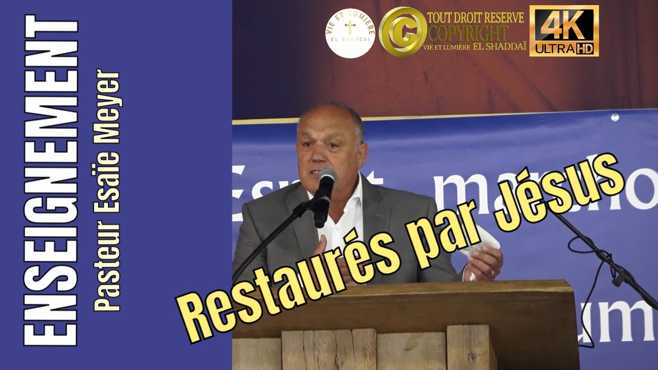 Restaurés par Jésus : Prédication Esaïe Meyer | Vie et Lumière 2025