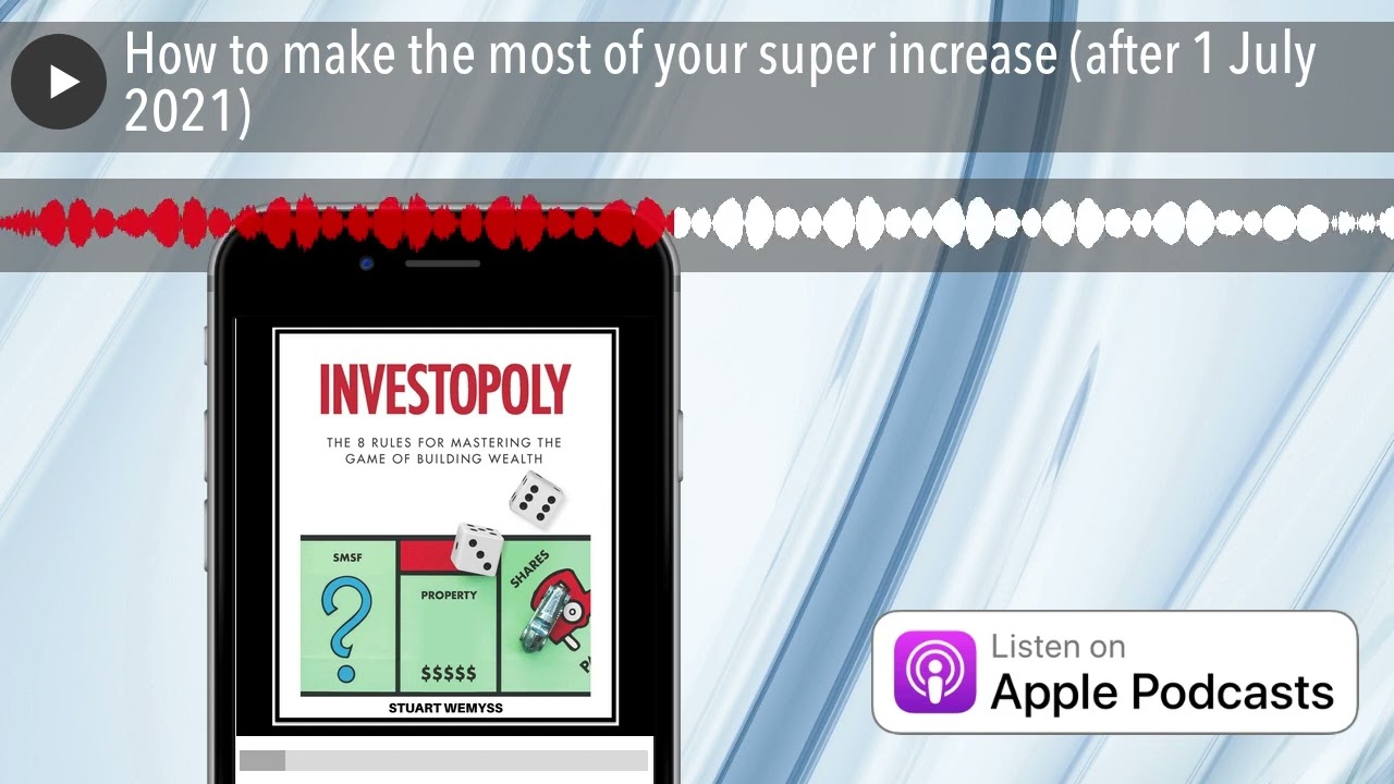 How to make the most of your super increase (after 1 July 2021)