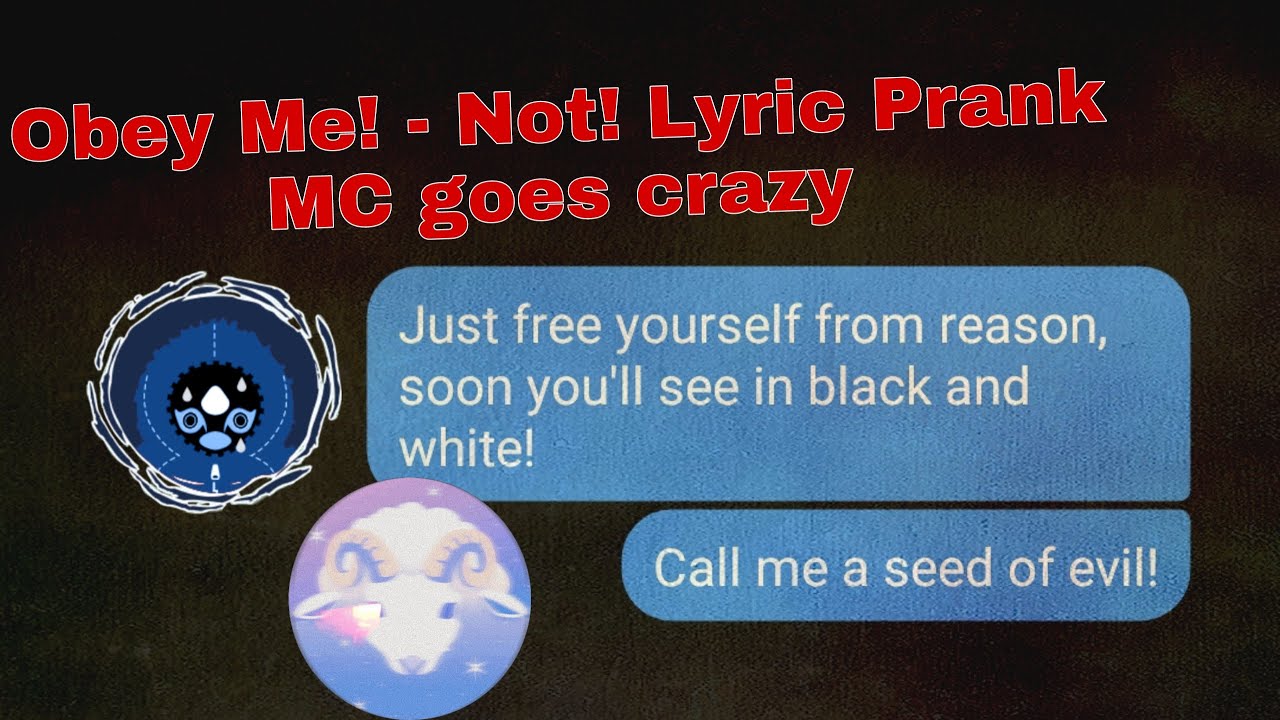 Obey Me! Not! Lyric Prank - MC goes crazy