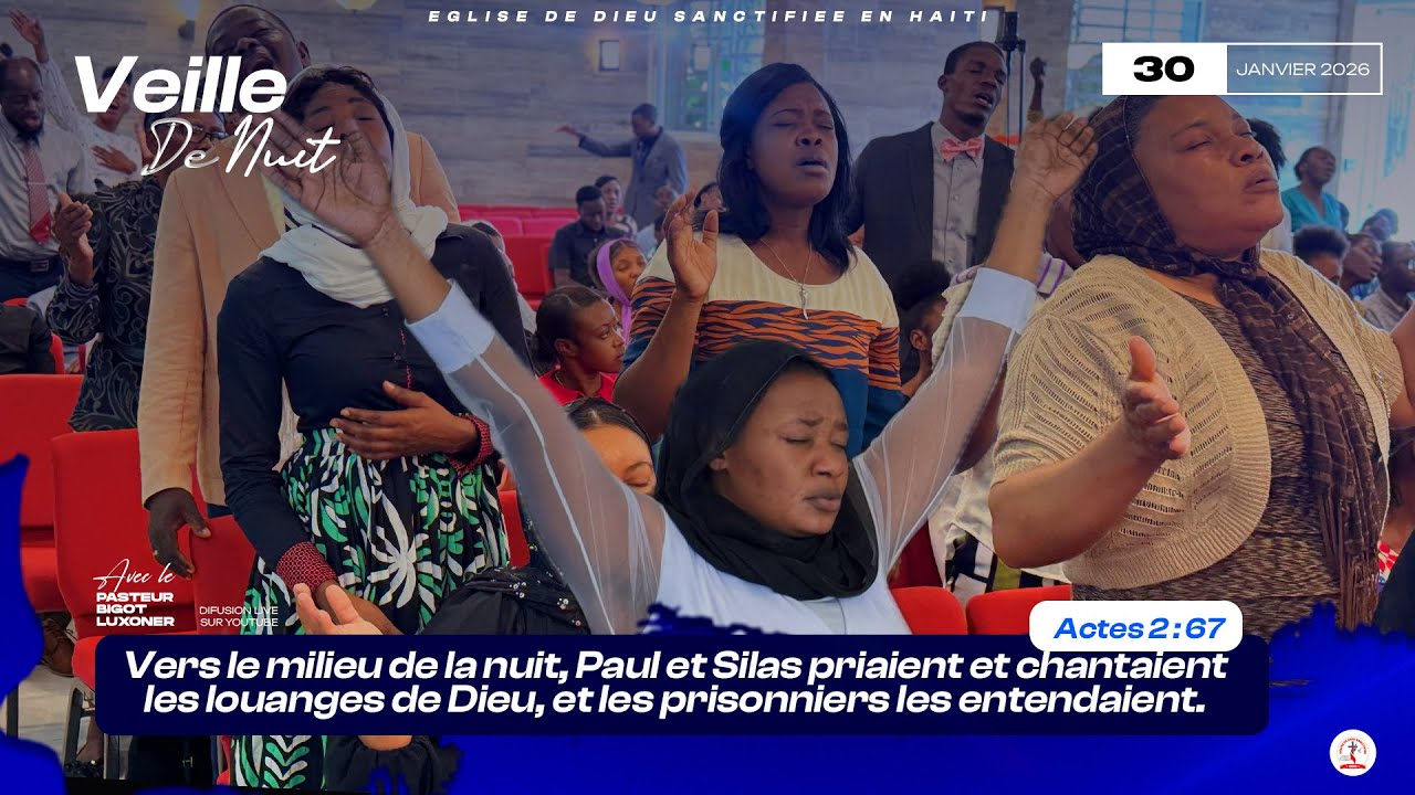 Veille de Nuit - Vendredi 30 Janvier 2026 - EGLISE DE DIEU SANCTIFIEE HAITI - Pasteur Bigot luxoner