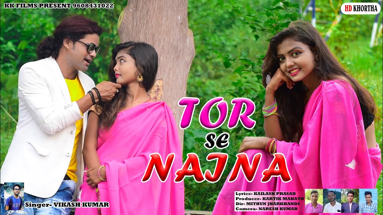 Tor Se Naina--New khortha song Bikram and anjali !!Kk films Present||