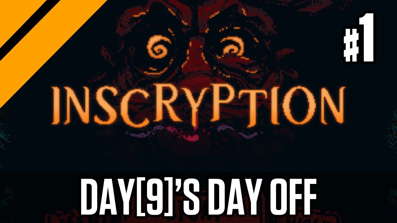Day[9]'s Day Off - Inscryption P1