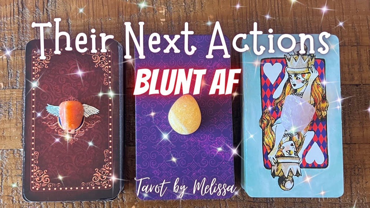 Pick-a-Card: Their Next Actions ✨Blunt AF✨ What’s their next move?