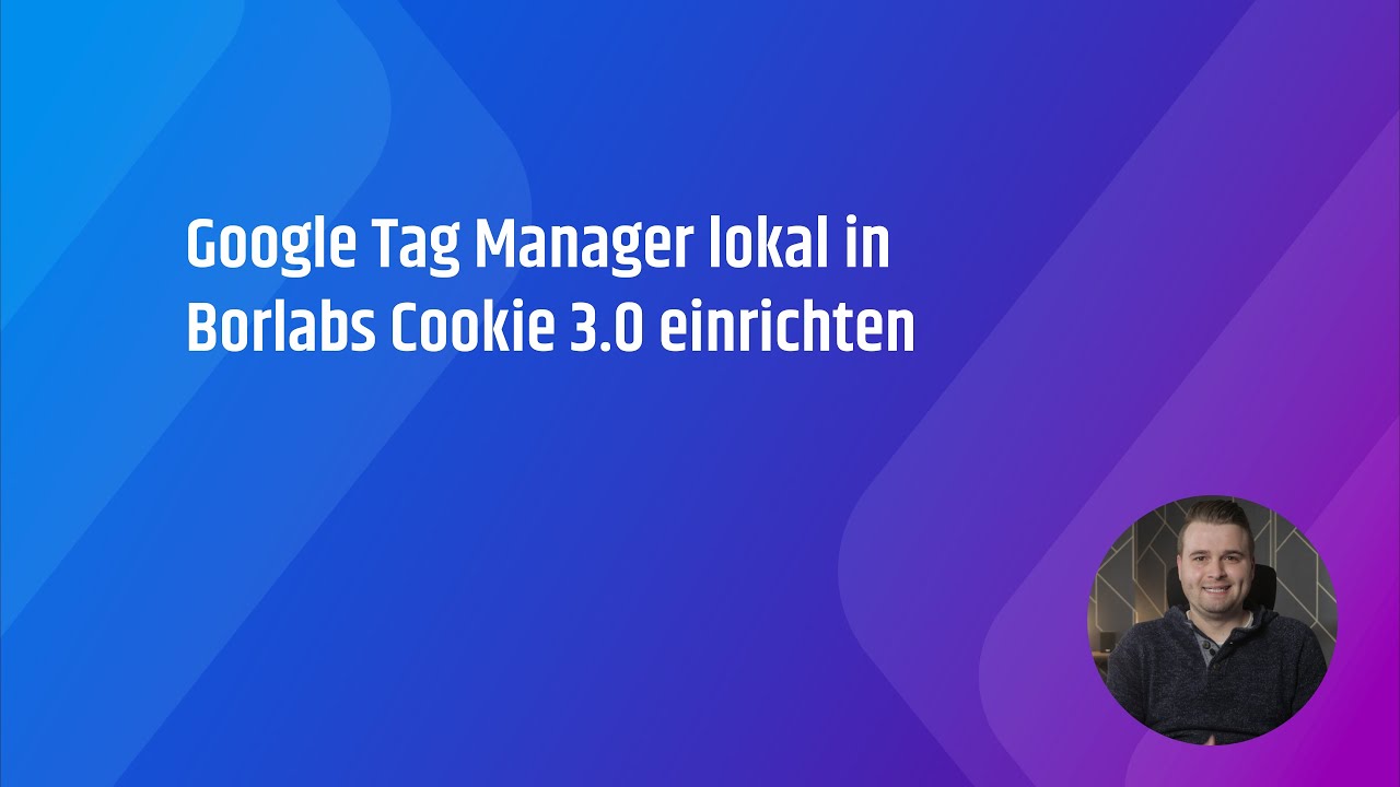 Google Tag Manager lokal in Borlabs Cookie 3.0 einrichten