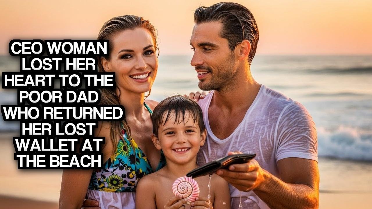 CEO Woman Lost Her Heart To The Poor Dad Who Returned Her Lost Wallet At The Beach