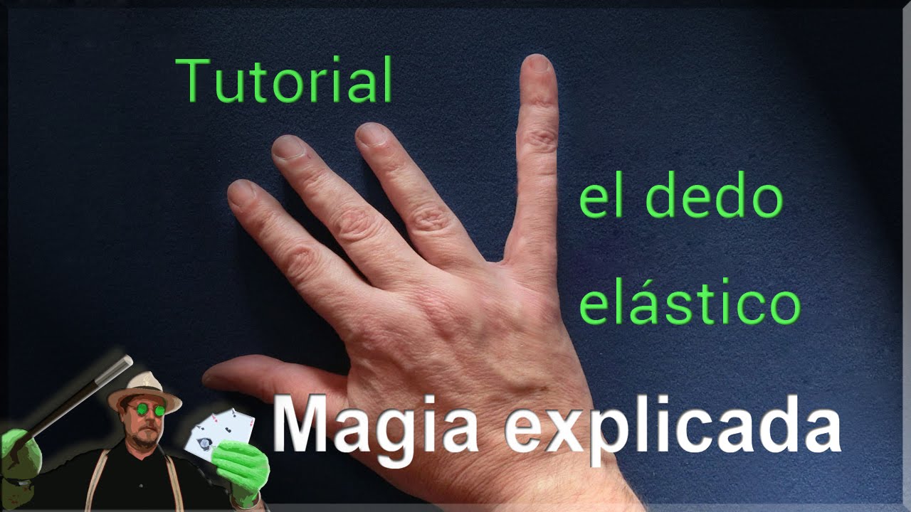 Magia Explicada: El Dedo El&aacute;stico REVELADO (Magic Trick Revealed: Elastic Finger)