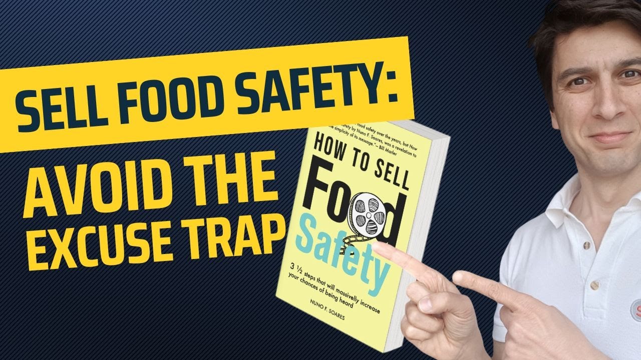Sell Food Safety: Avoiding the Excuse Trap