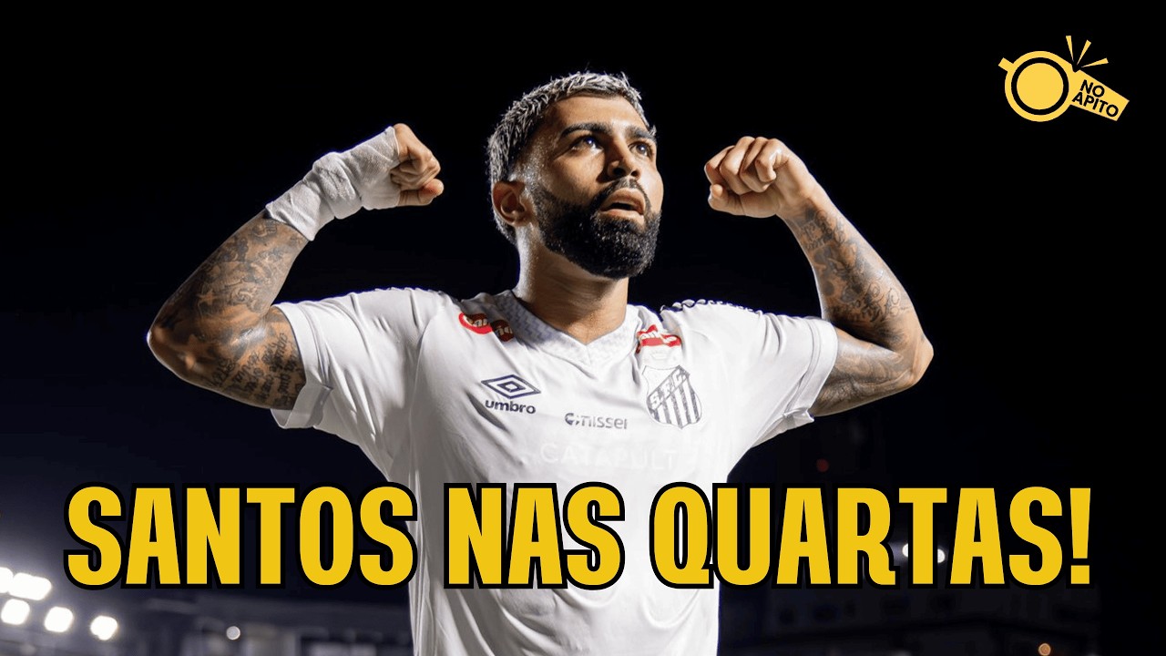 ⚽ NO APITO | SANTOS NAS QUARTAS!