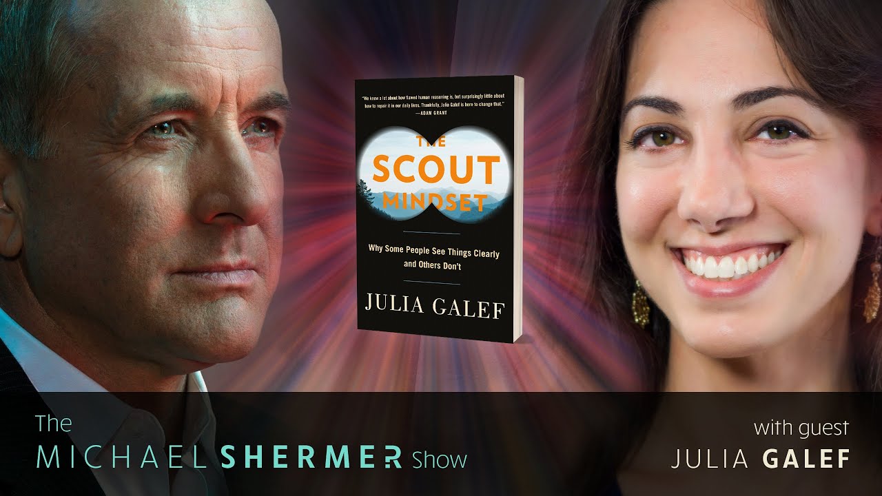 Michael Shermer with Julia Galef: The Scout Mindset