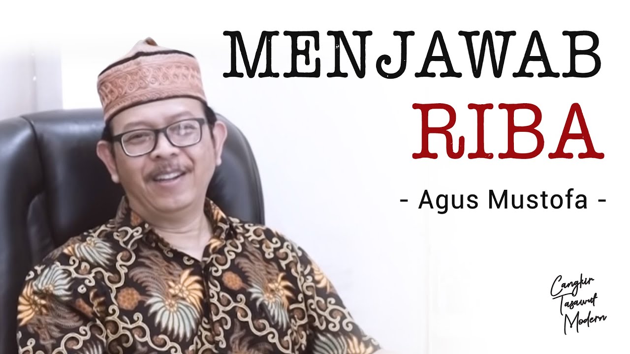 Cangkir Tasawuf Modern ep. 1 - Agus Mustofa Menjawab Riba