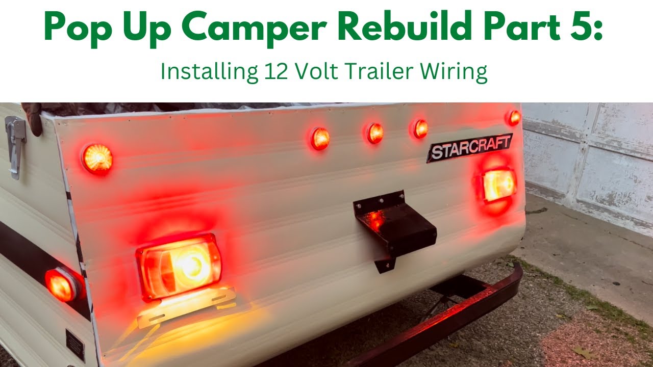 Pop Up Camper Rebuild Part 5: Installing 12 Volt Trailer Wiring