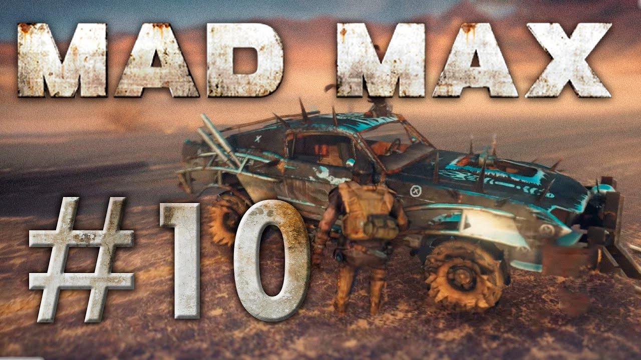 Mad Max #10 – walkthrough, no comment, just gameplay