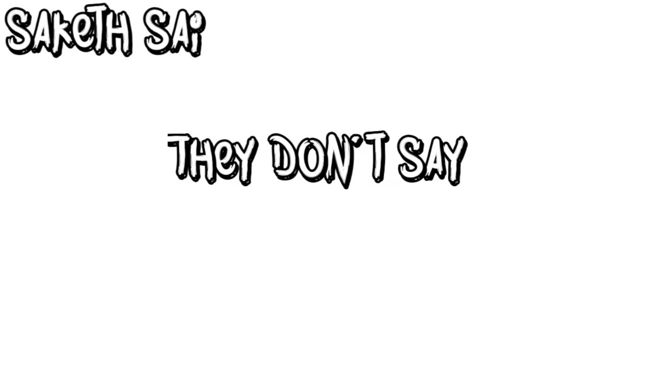 Saketh Sai - They Don't Say (Audio)