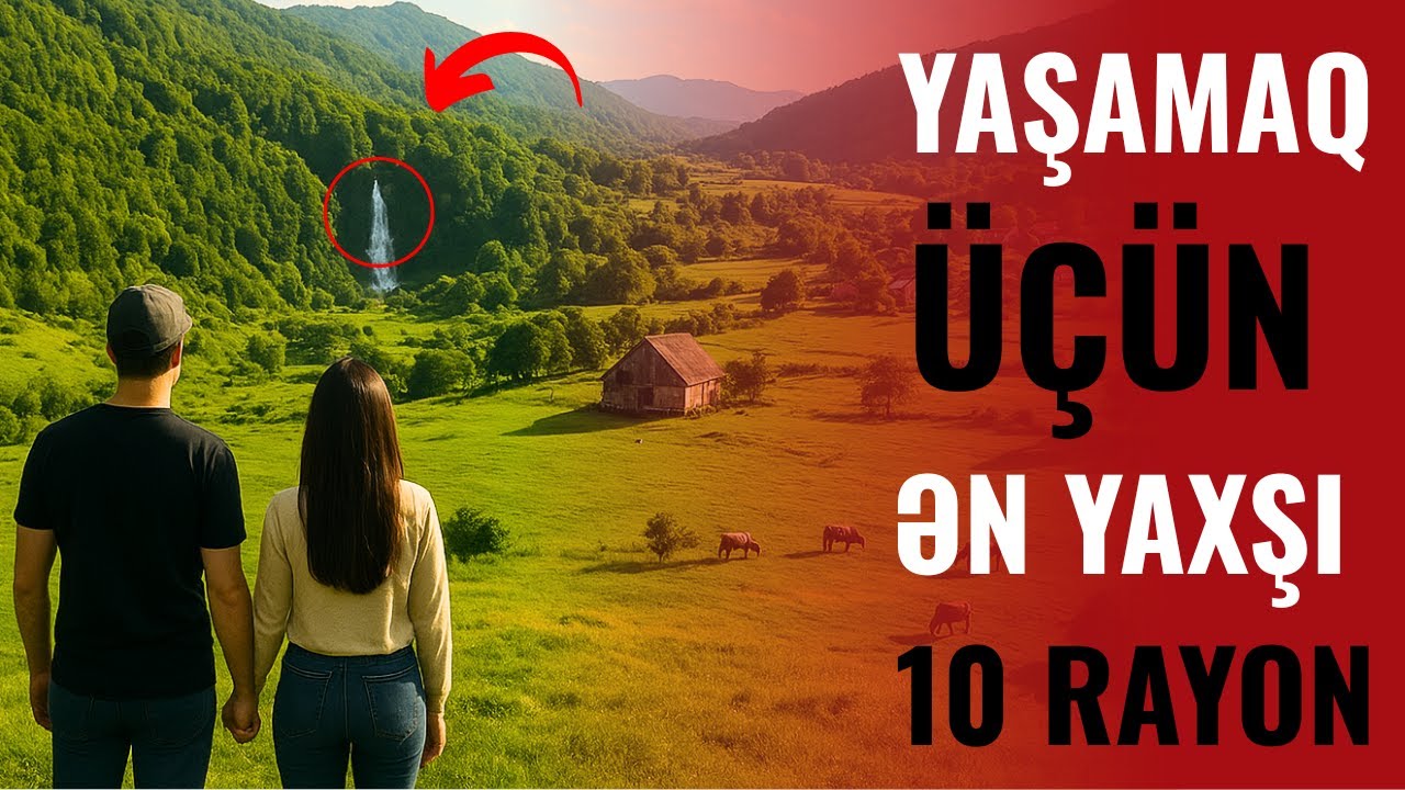 Azərbaycanda Yaşamaq &Uuml;&ccedil;&uuml;n ƏN YAXŞI 10 RAYON Hansılardır? -  ŞOK OLACAQSINIZ!