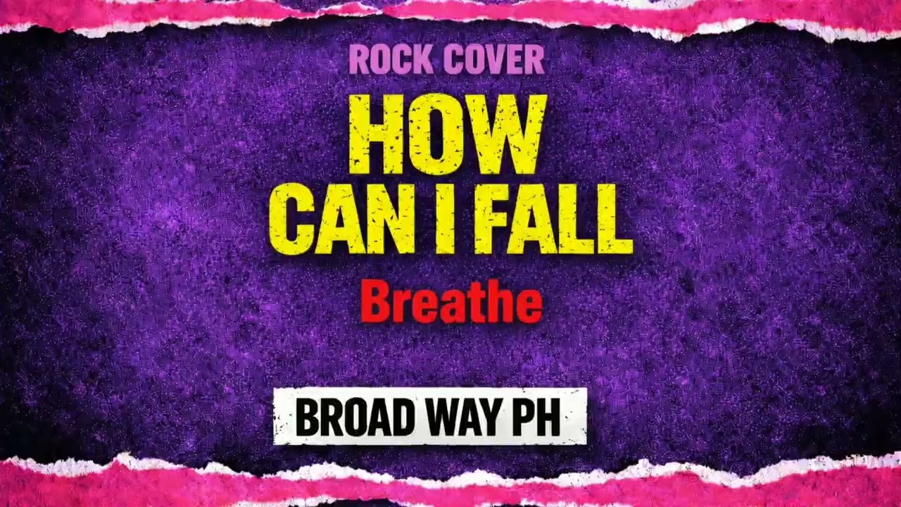 How Can I Fall (Breathe) | Rock Cover | Broad Way PH
