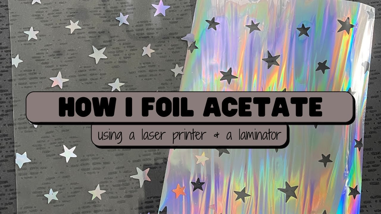 HOW TO: Foil acetate using a laser printer & a laminator