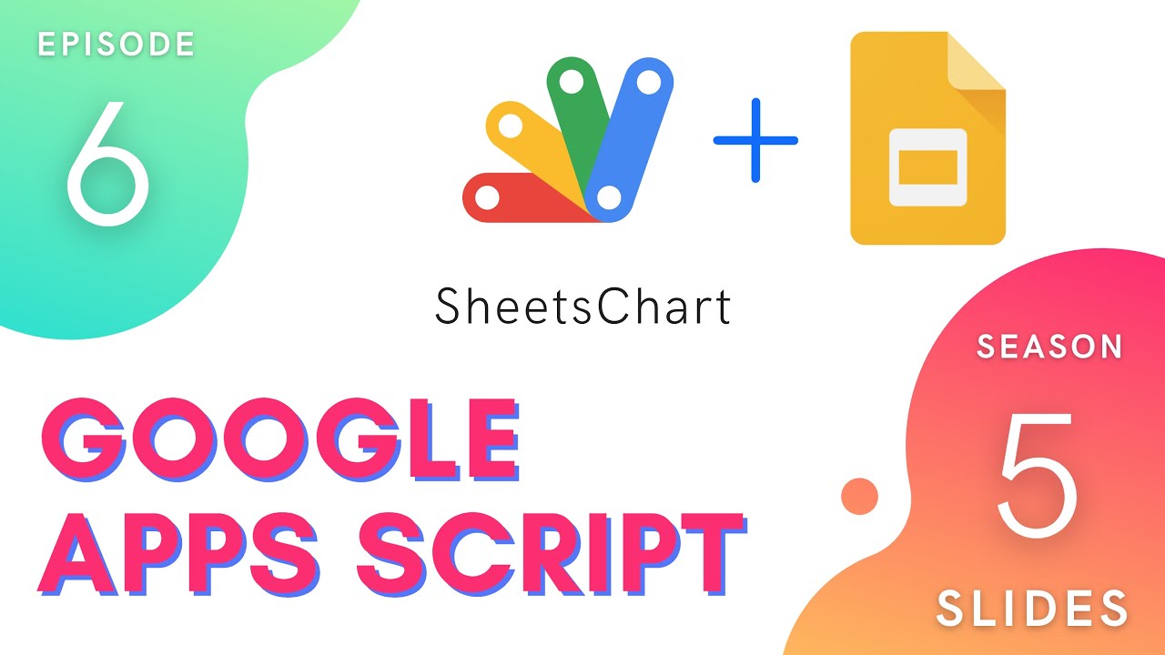 SheetsChart - Episode 5.6 | Apps Script ~ Slides Service