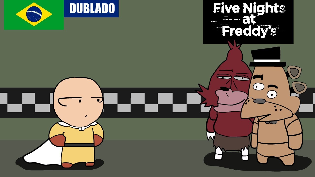 SAITAMA NO FIVE NIGHTS AT FREDDY’S - DUBLADO ( Saitama No Fnaf )