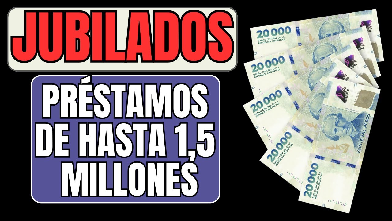 Jubilados ANSES, Cr&eacute;ditos de hasta 1,5 Millones