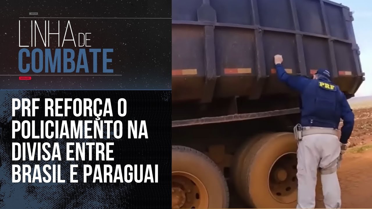 PRF REFOR&Ccedil;A O POLICIAMENTO NA DIVISA ENTRE BRASIL E PARAGUAI | LINHA DE COMBATE