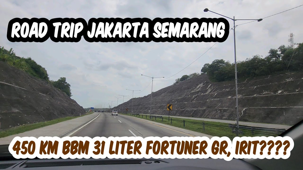 ROAD TRIP JAKARTA SEMARANG 450KM BBM 31LITER FORTUNER GR, IRIT??