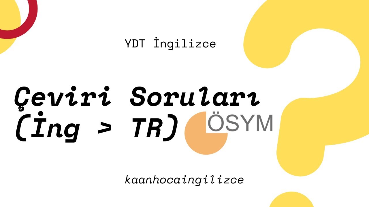 YDT/YDS Çeviri Sorusu Nasıl Çözülür? 2025 Çıkmış Soru Analizi