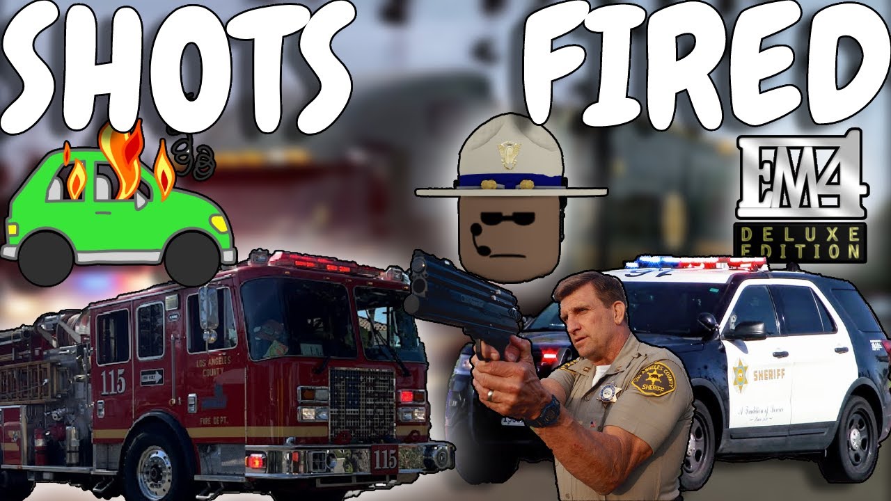 SHOTS FIRED!! CAR EXPLOSION!! EM4 LA County Mod