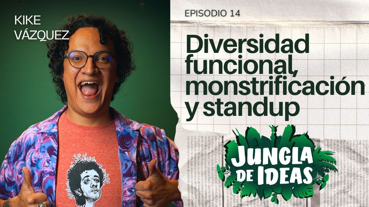 Diversidad funcional, monstrificaci&oacute;n y standup con Kike V&aacute;zquez (Kike Bien Parado)| Jungla de Ideas