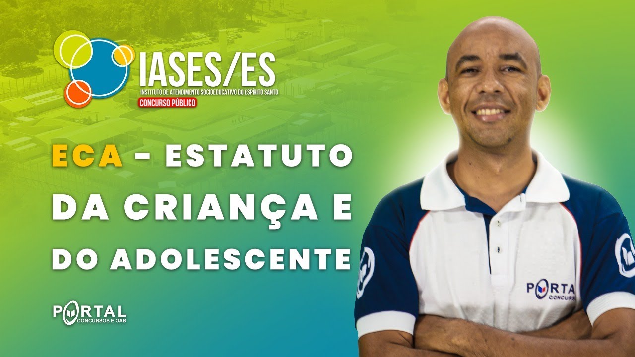 CONCURSO IASES/ES: ECA - Estatuto Da Criança E Do Adolescente | Com o Profº. Antônio Silvestre