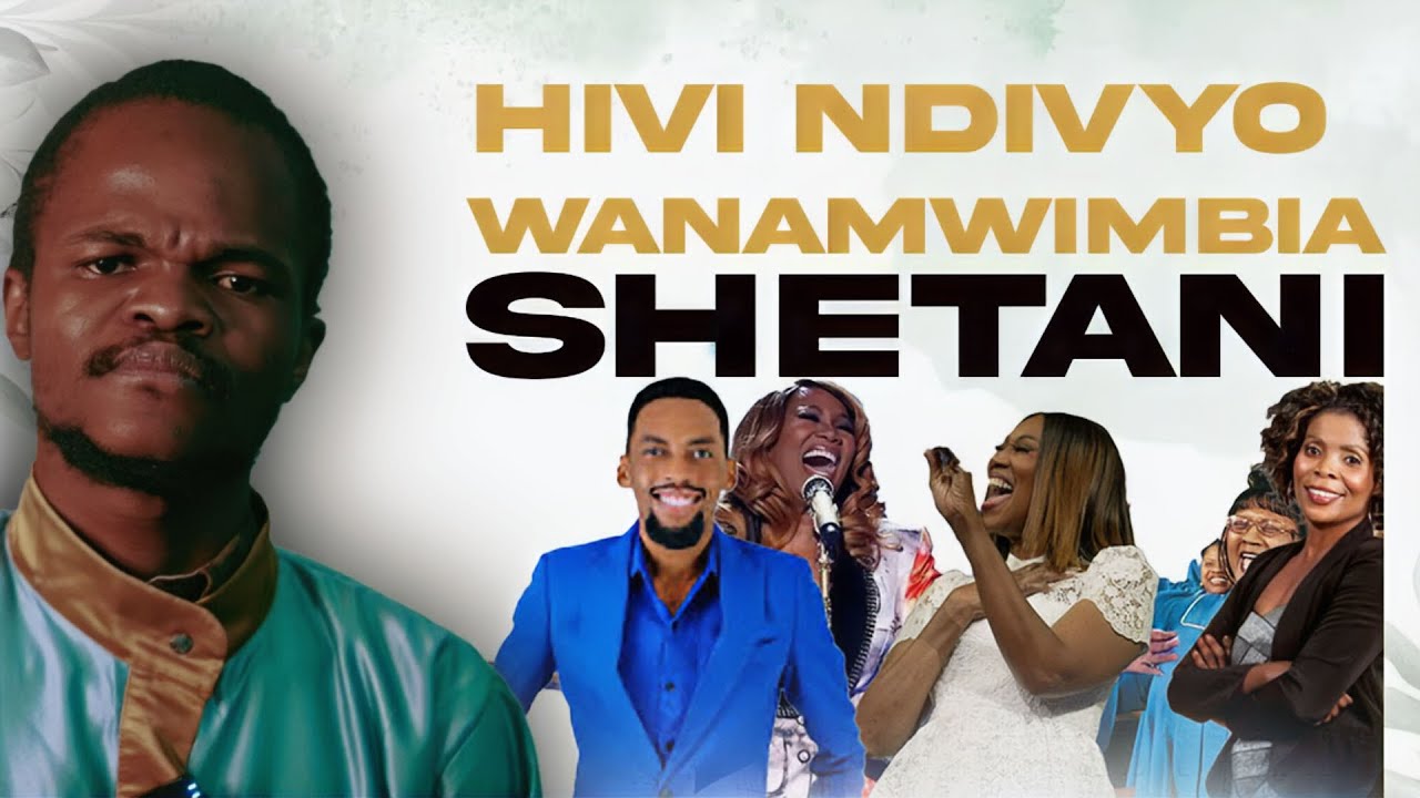 HIVI NDIVYO WANAMWIMBIA SHETANI!