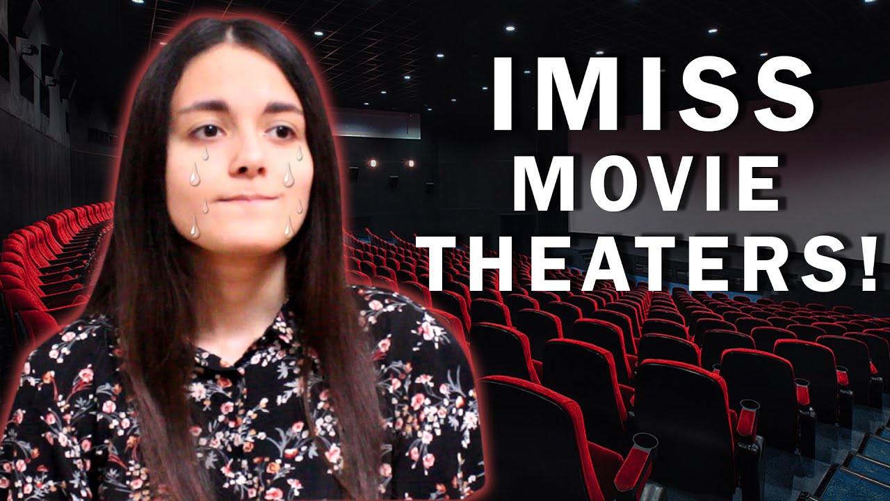 I Haven't Been to a Movie Theater in Over a Year...