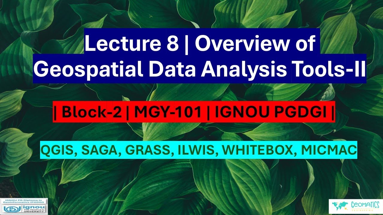 Lecture 8 | Overview of Geospatial Data Analysis Tools-II | Block-2 | MGY-101 IGNOU PGDGI FOSS QGIS