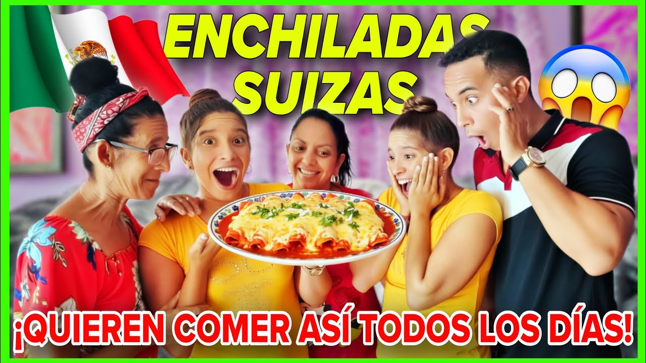FAMILIA CUBANA🇨🇺 PRUEBA por 1ra vez ENCHILADAS SUIZAS MEXICANAS🇲🇽🔥 y SE LO ACABAN TODO😱¡Les FASCINÓ!