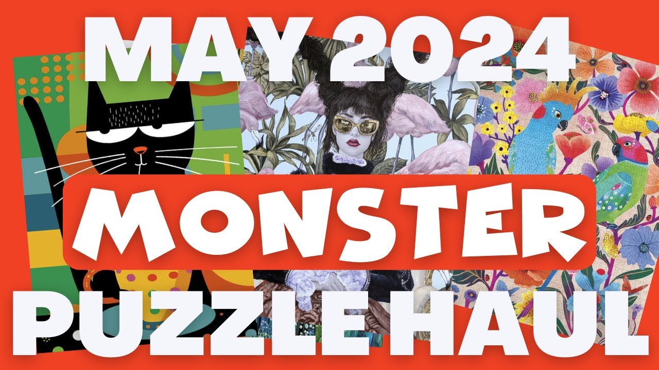 May 2024 Puzzle Haul!