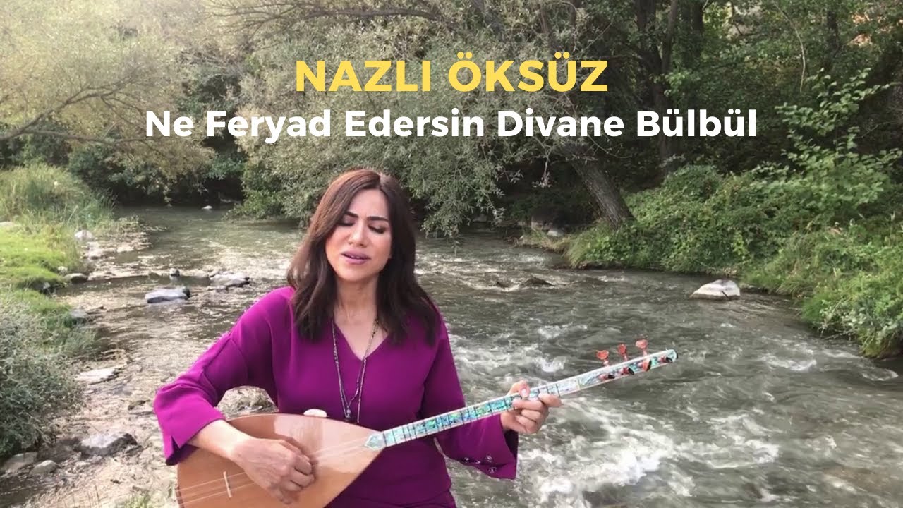 Ne Feryad Edersin Divane Bülbül - NAZLI ÖKSÜZ #türkü #müzik #elazığ