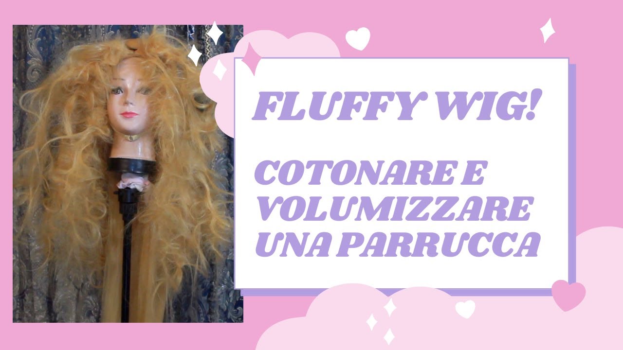 ▼ TUTORIAL ▼ FLUFFY WIG: come cotonare e volumizzare una parrucca!