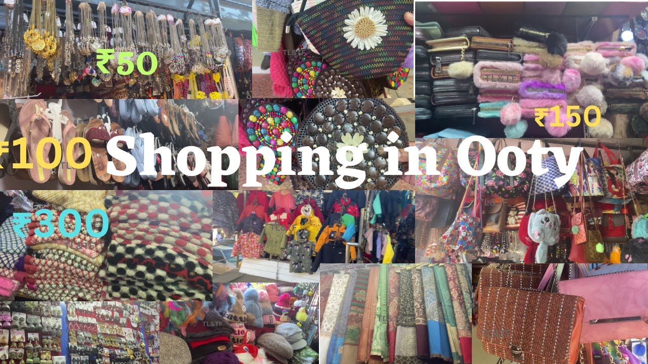 Ooty shopping places| shopping in Ooty | ooty street shopping