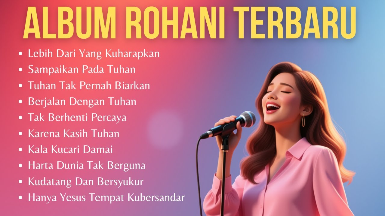 Album Rohani Terbaru 2025 | Pujian Rohani Kristen Terbaik san Populer | Lagu Rohani Menguatkan Iman