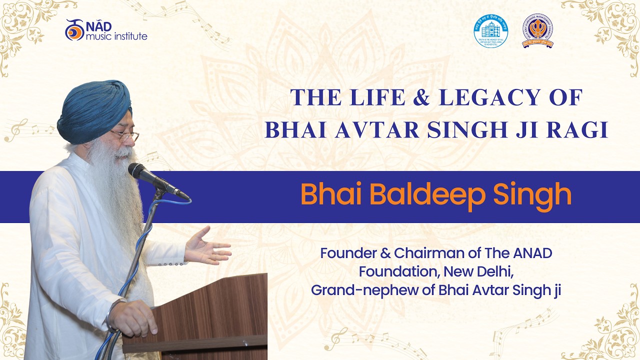 International Seminar on Bhai Avtar Singh Ragi 2026 - Bhai Baldeep Singh
