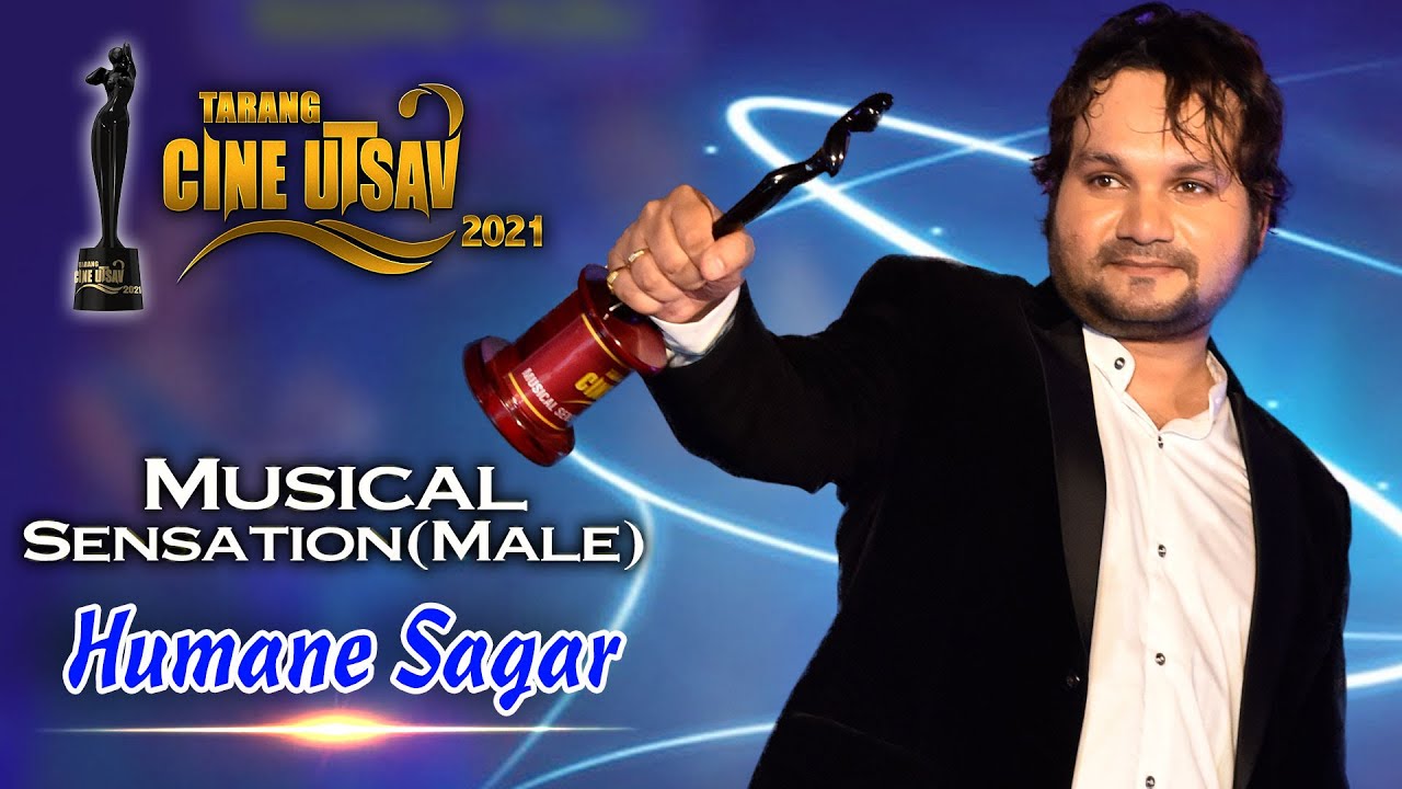 Humane Sagar | Musical Sensation Of The Year | Tarang Cine Utsav 2021
