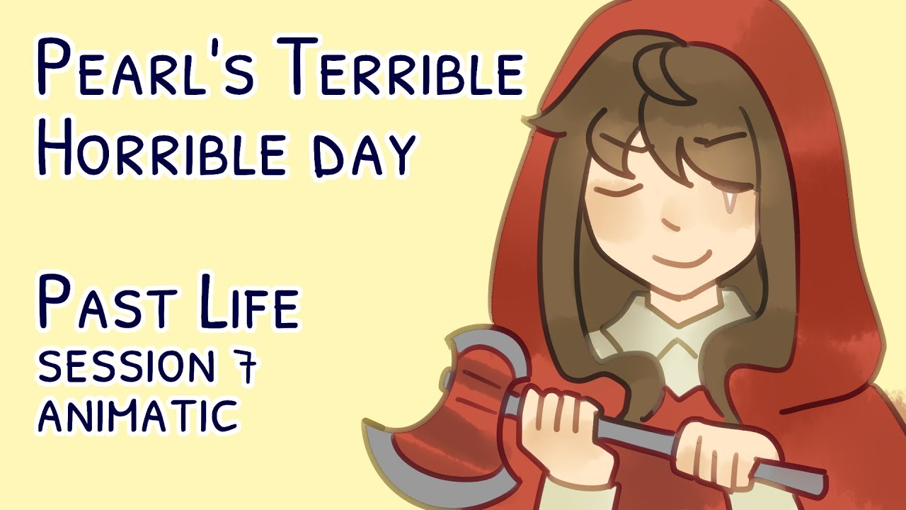 Past Life Session 7 Animatic - Pearl's terrible horrible day