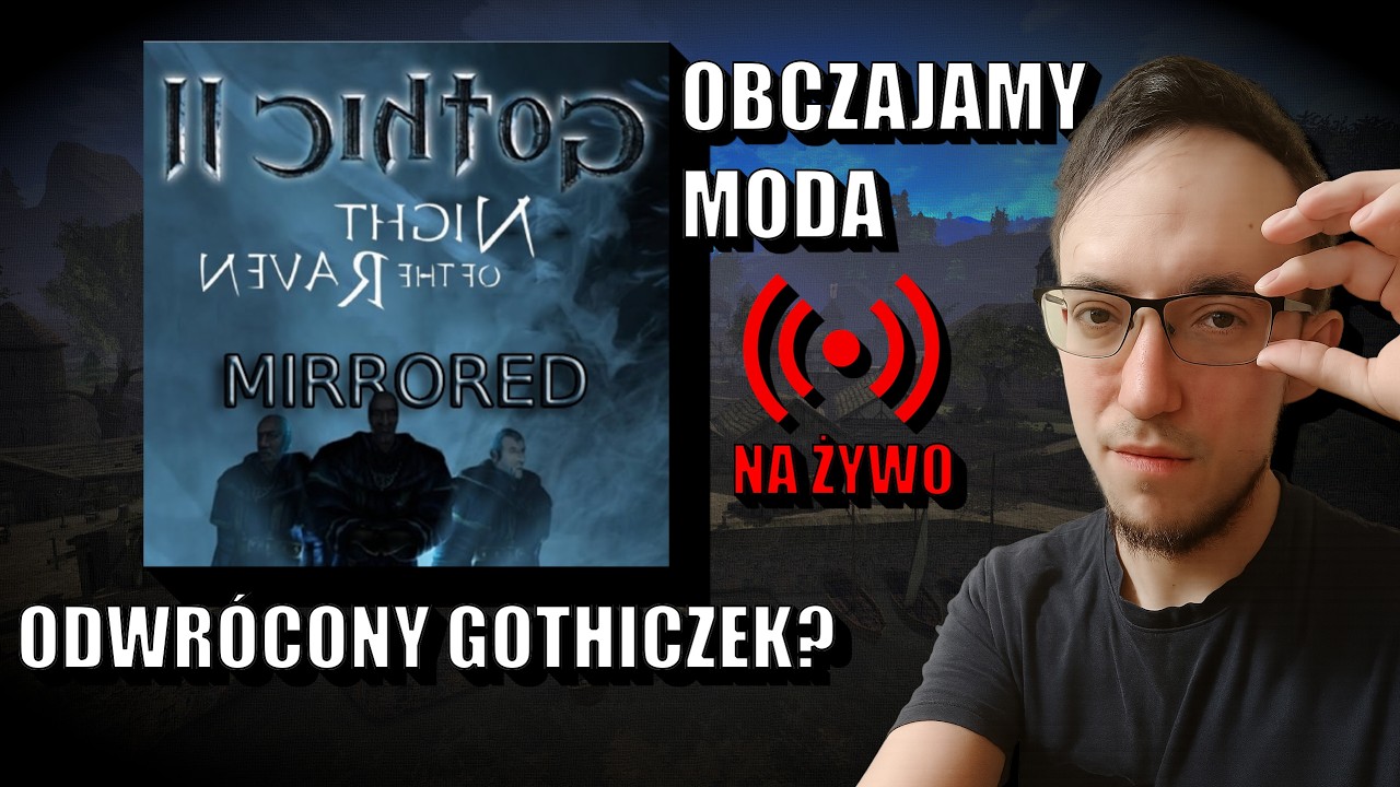 🔴Stary dobry Gothiczek drugi, ale z odwróconym światem xD - Gothic II: NK: Mirrored🔴