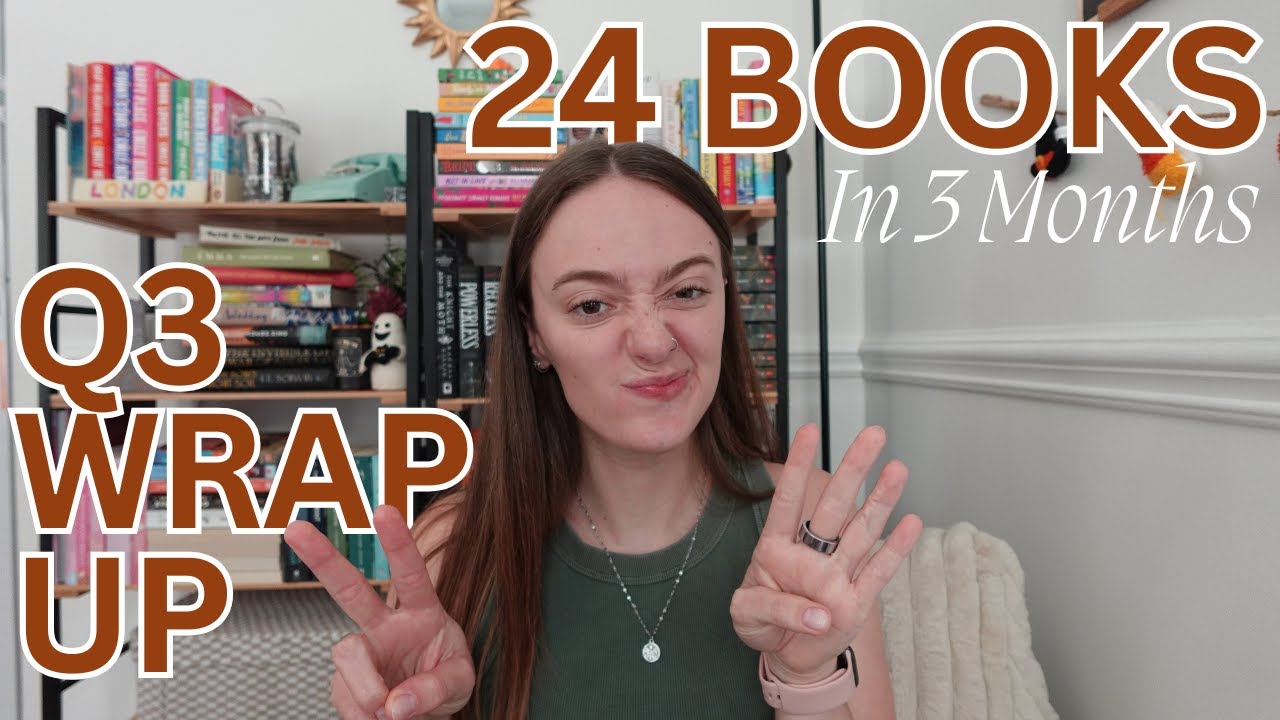 Q3 Reading Wrap Up 📚 | 24 Books in 3 Months (While Working Full Time)