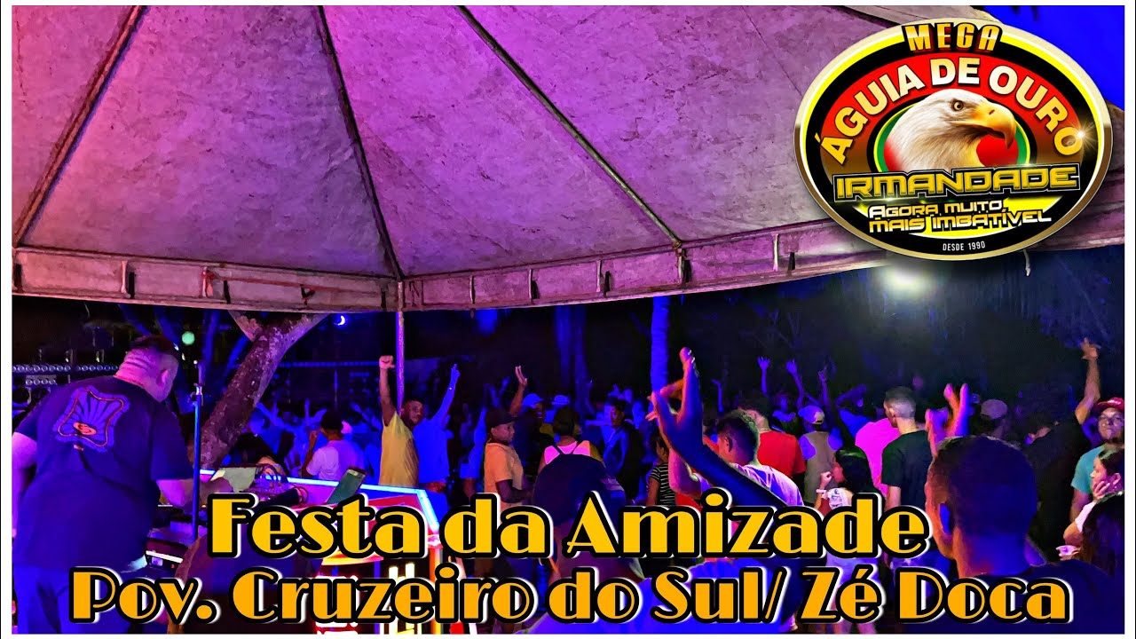Novíssima Radiola Mega Águia de Ouro - Tradicional Festa da Amizade/ Pov. Cruzeiro do Sul/Zé Doca-Ma