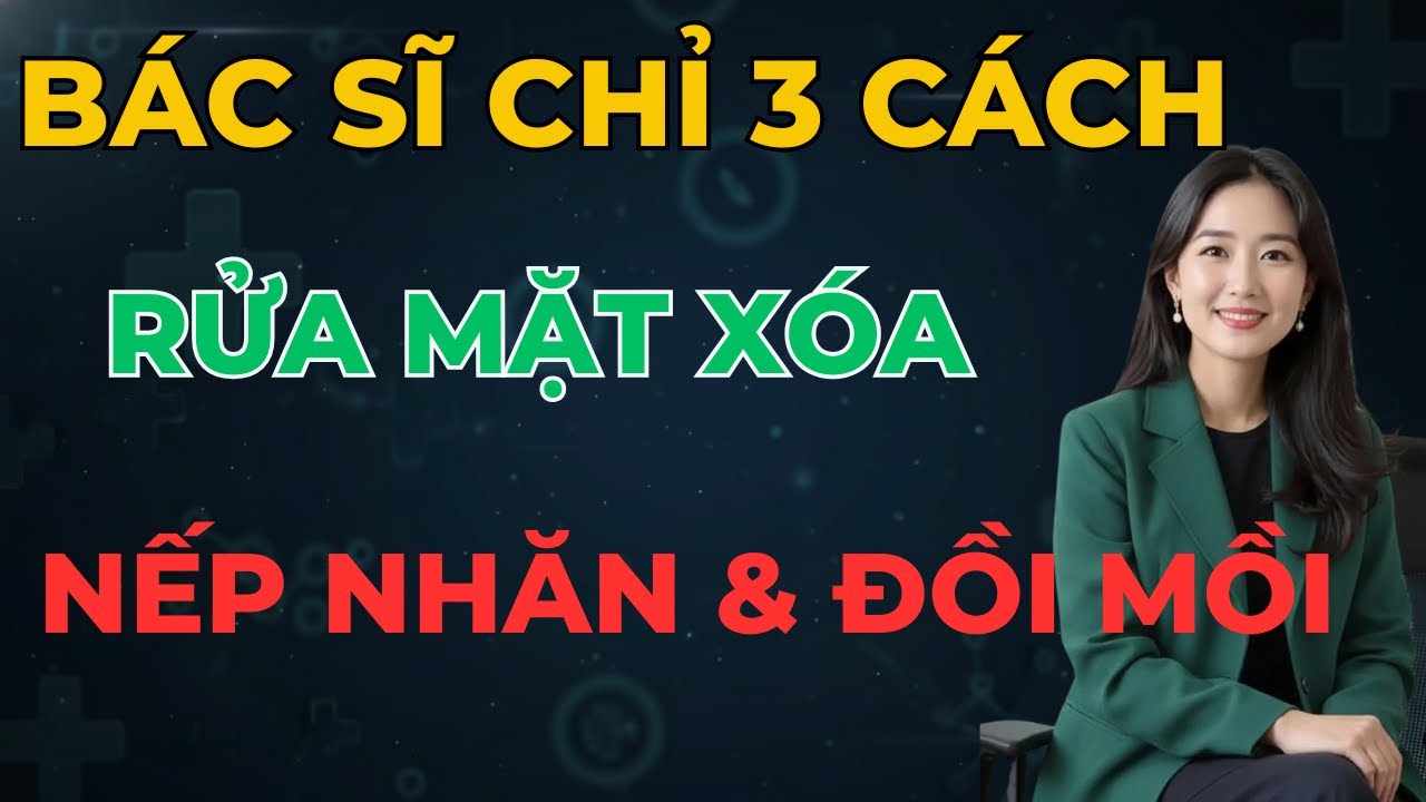 3 Cách Rửa Mặt Xoá Nếp Nhăn, Mờ Đồi Mồi – Da Căng Mịn Trẻ Lại 5 - 7 Tuổi Tại Nhà.