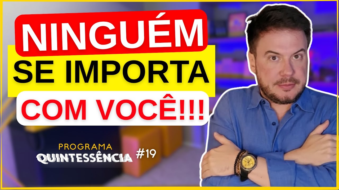 PARE DE FALAR DA SUA VIDA PARA TODO MUNDO | Programa Quintessência #19