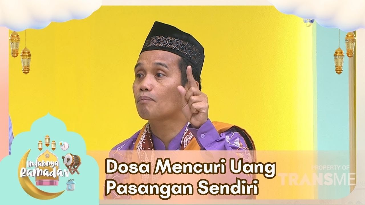 Dosa Mencuri Uang Pasangan Sendiri - INDAHNYA RAMADAN (20/02/26) P6