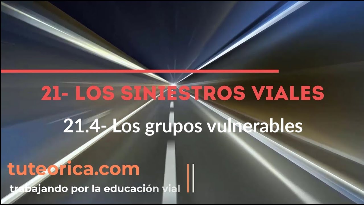21.4- Grupos de riesgo. Los accidentes de tráfico.🚗💥🍷. Teórica fácil del carnet de conducir