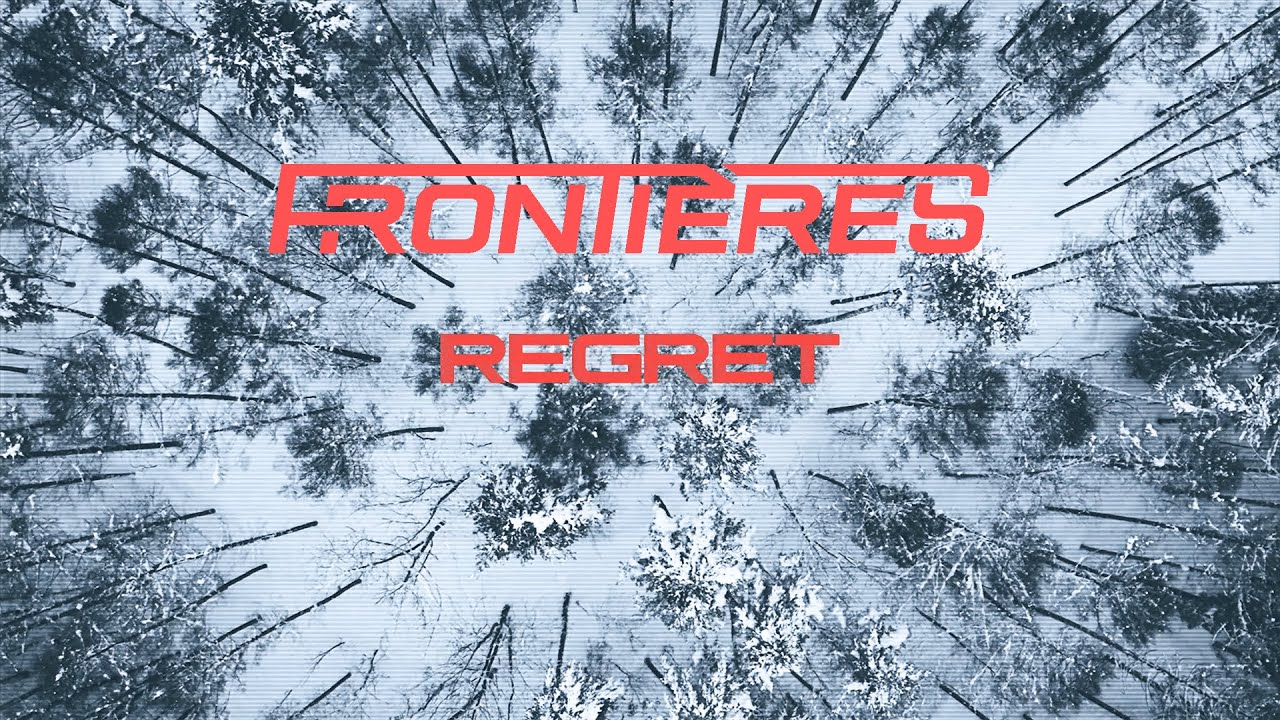 Fronti&egrave;res - Regret (Official Lyrics Video)