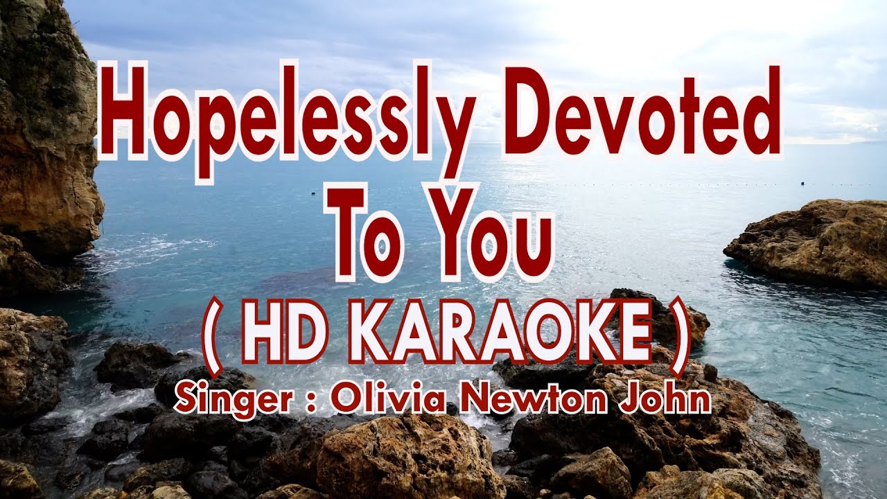 Hopelessly Devoted to You ( HD KARAOKE ) - Olivai Newton John